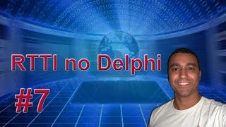 RTTI no Delphi - Parte 7