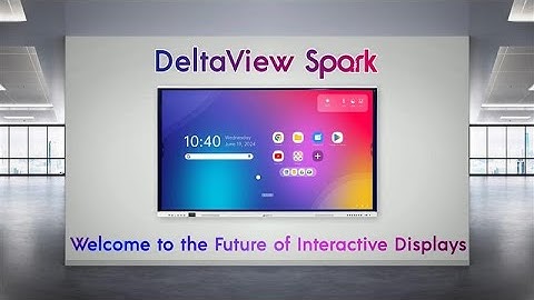 DeltaView Spark Features | Smart Board for Interactive Learning & Collaboration
