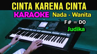 CINTA KARENA CINTA - Judika | KARAOKE Nada Wanita, HD