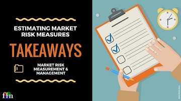 Estimating Market Risk Measures: A Quick Review (FRM Part 2, Book 1, Market Risk)