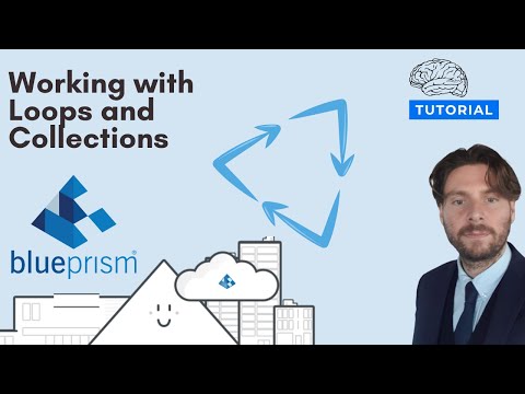 Blue Prism Tutorial -  Loops and Collections [2021]