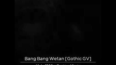 Bang Bang Wetan Gothic