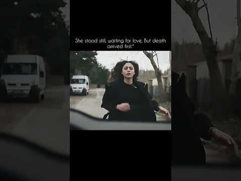 BUT HER DEATH ARRIVED FIRST Trendingshorts Edit Turkishdrama Betrayal Viralreels Sad 