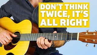 Don't Think Twice, It's All Right by Bob Dylan - Fingerstyle Guitar Lesson