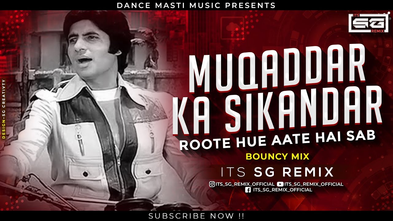 Muqaddar Ka Sikandar (bouncy mix) | Its Sg Remix | Amitabh bachan 90,s song