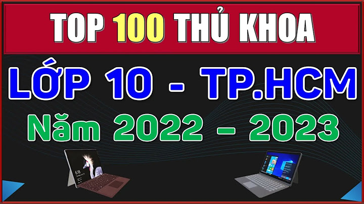 Top 100 thủ khoa lớp 10 năm 2023 năm 2024