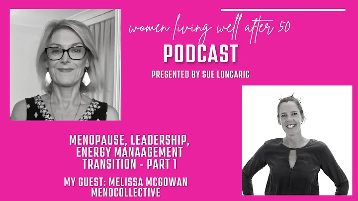 Part 1 Melissa McGowan Menopause Leadership Energy...
