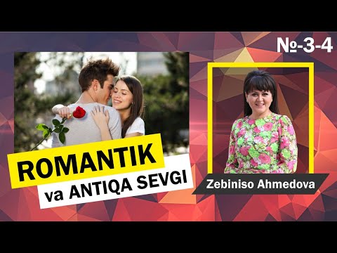 №3-4. Romantik yigit va Psixoseksual sevgi | Zebiniso Ahmedova | Psixolog maslahati