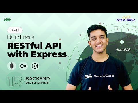 Building a RESTful API with Express (Part 1) || 15 DAYS of BACKEND DEVELOPMENT || GeeksforGeeks