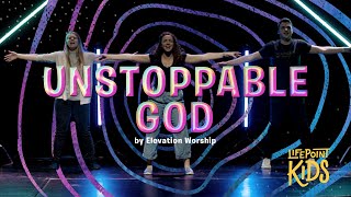 Unstoppable God  | LifePoint Kids Worship with Motions