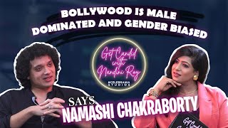 NAMASHI CHAKRABORTY FT GET CANDID WITH NANDINI ROY | CELEBRANIA STUDIOS | PODCAST | INTERVIEW.