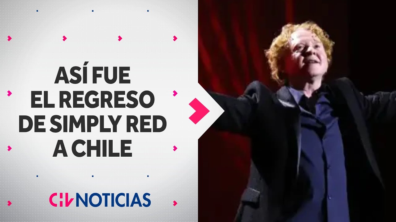 Asi fue el regreso de Simply Red a Chile: Un clásico que repletó el Movistar Arena en cinco fechas