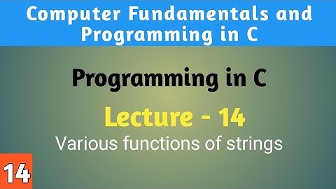 Lecture - 14 Various functions of String in C Language || MSc Computer Science || BCA || MDU Rohtak