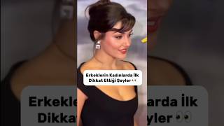 Erkeklerin Kadınlarda İlk Dikkat Ettiği Şeyler