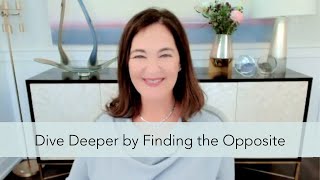 Dive Deeper by Finding the Opposite