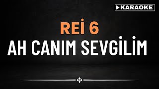 Rei 6 - Ah Canım Sevgilim - KARAOKE Resimi