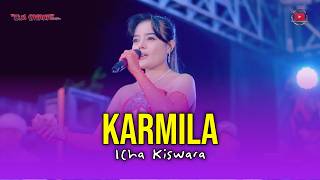 KARMILA - ICHA KISWARA - OM SAVANA SAKJOSE