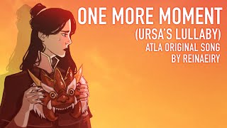 ATLA: Original Song || One More Moment (Ursa's Lullaby) by Reinaeiry