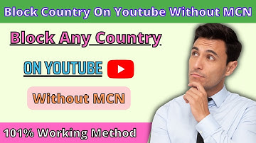 How to Block Country on YouTube Without MCN | Block Country Without MCN | Tell4Help