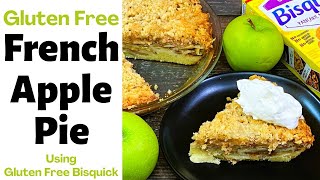 Gluten Free French Apple Pie Using Gluten Free Bisquick Easy Gluten Free Apple Dessert