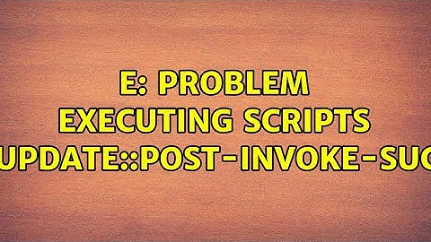 E: Problem executing scripts APT::Update::Post-Invoke-Success (2 Solutions!!)