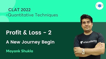 Profit & Loss - 2 | A New Journey Begin | Quantitative Techniques | CLAT 2022 l Mayank Shukla