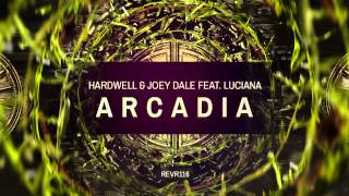 Hardwell \& Joey Dale feat. Luciana - Arcadia [OUT NOW!]