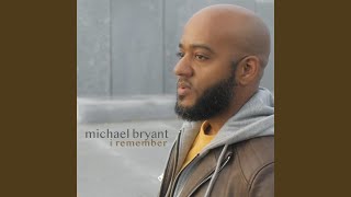 Video thumbnail of "Michael Bryant - I Remember"