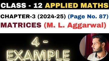 4 Example sol l Chapter 3 l MATRICES l example4 l Class 12th Applied Maths l M L Aggarwal 2024-25