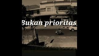 Story wa baper - bukan prioritas