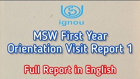 IGNOU MSW Orientation visit report/ ignou msw/first year orientation visit report 1/ msw first year