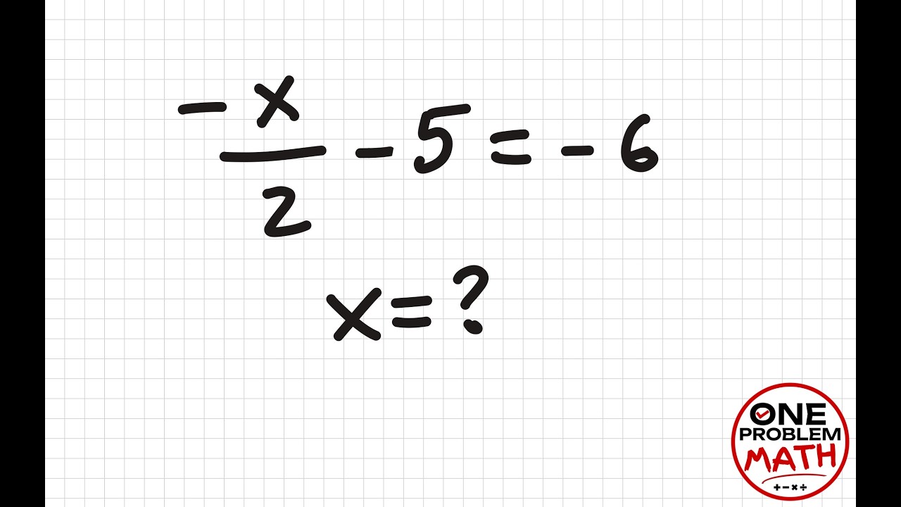 Solve -x/2 - 5 = -6 | Two-step equations - YouTube
