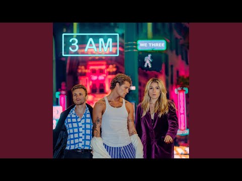 3 Am - We Three