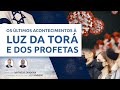 Os últimos acontecimentos à luz da Torá e dos Profetas