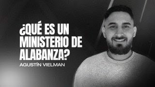 ¿Qué es un ministerio de alabanza?  Endry Vásquez ft Agustín Vielman | CREATIVE SESSIONS