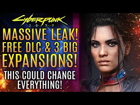 Cyberpunk 2077 - MASSIVE Leak Reveals 3 HUGE Expansions and FREE DLC For Weapons, Apartment and More