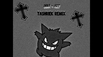 INNA - Hot (Tashriek Remix)