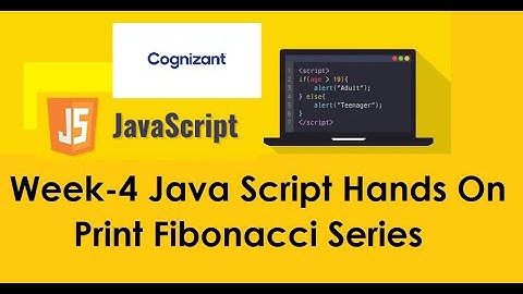 Print Fibonacci Series Java Script Hands On | Week - 4 Hands On | Cognizant
