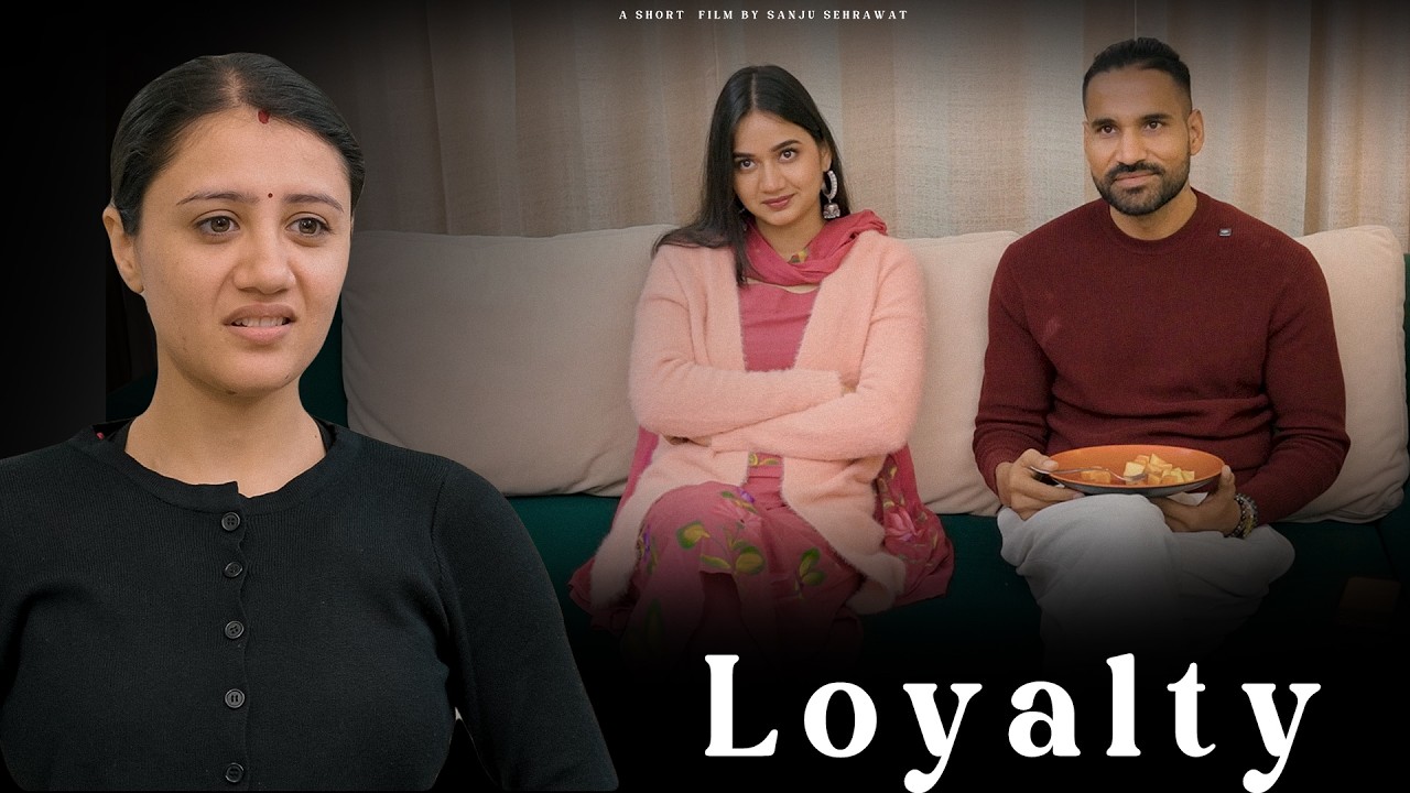 Loyalty | Sanju Sehrawat 2.0 | Short Film