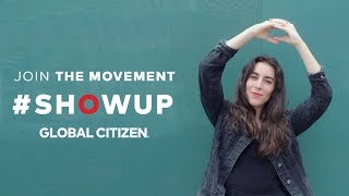 #shOwup with Global Citizen