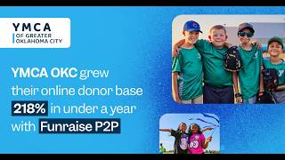 YMCA OKC grew their online donor base 218% in less than a year with Funraise P2P