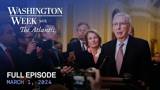 Washington Week with The Atlantic full episode, March 1, 2024