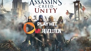 PlayHit - ASSASSIN'S CREED UNITY - My Revolution