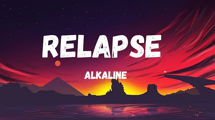 Alkaline - Relapse (Lyrics)