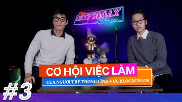 Cơ hội việc làm của người trẻ trong lĩnh vực Blockchain | The Cryptoday Show 03