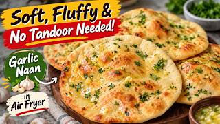 Easy Air Fryer Garlic Naan 🧄 | Soft, Fluffy & No Tandoor Needed! screenshot 1