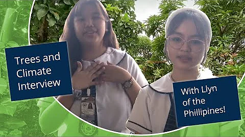 Trees and Climate with Llyn of the Philippines and Her Classmate Faith (Full Interview) - DayDayNews