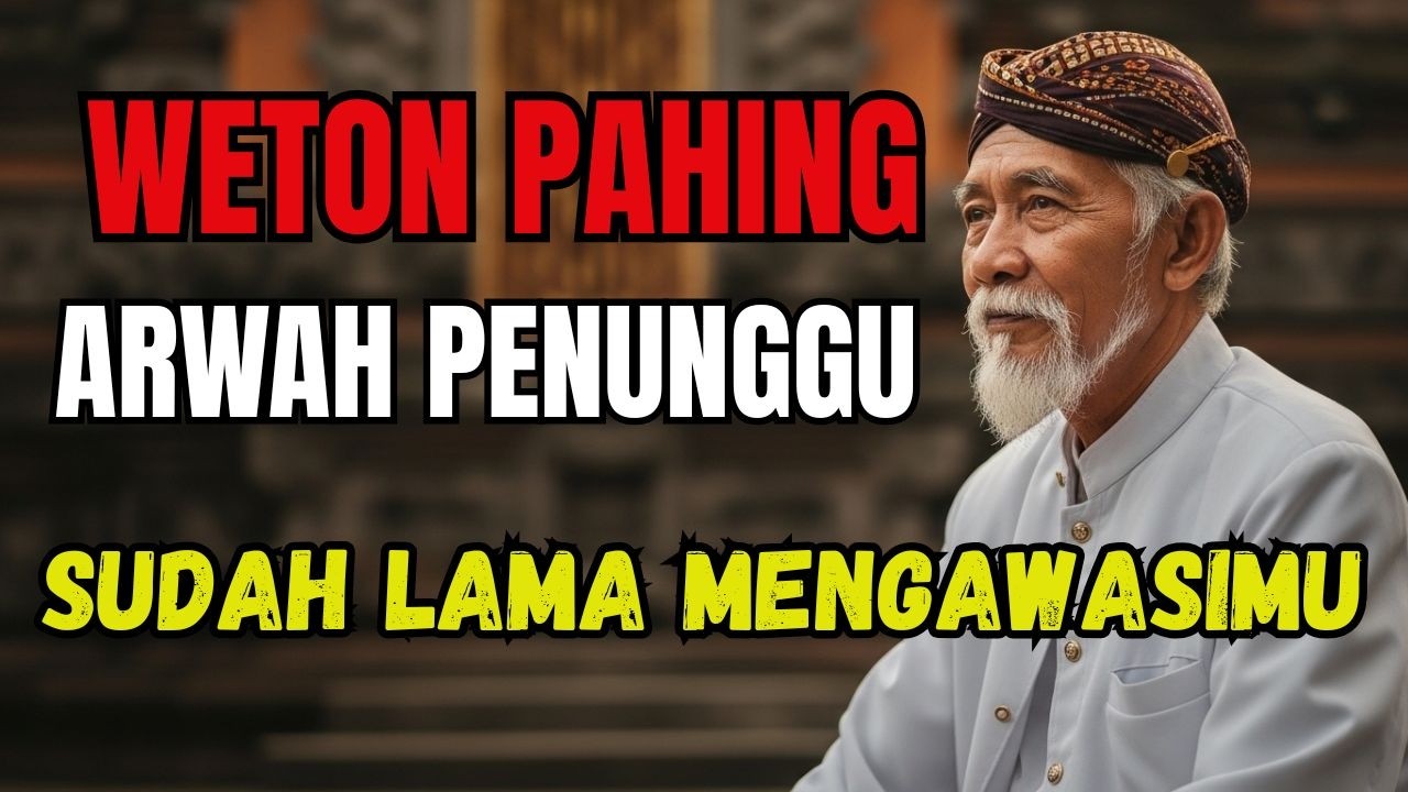 WETON PAHING ⚠️ Arwah Penunggu Ini Sudah Lama Mengawasimu… Tanda-Tandanya Muncul Sekarang!