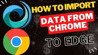 How to  Import Data from Chrome to Microsoft Edge Profile