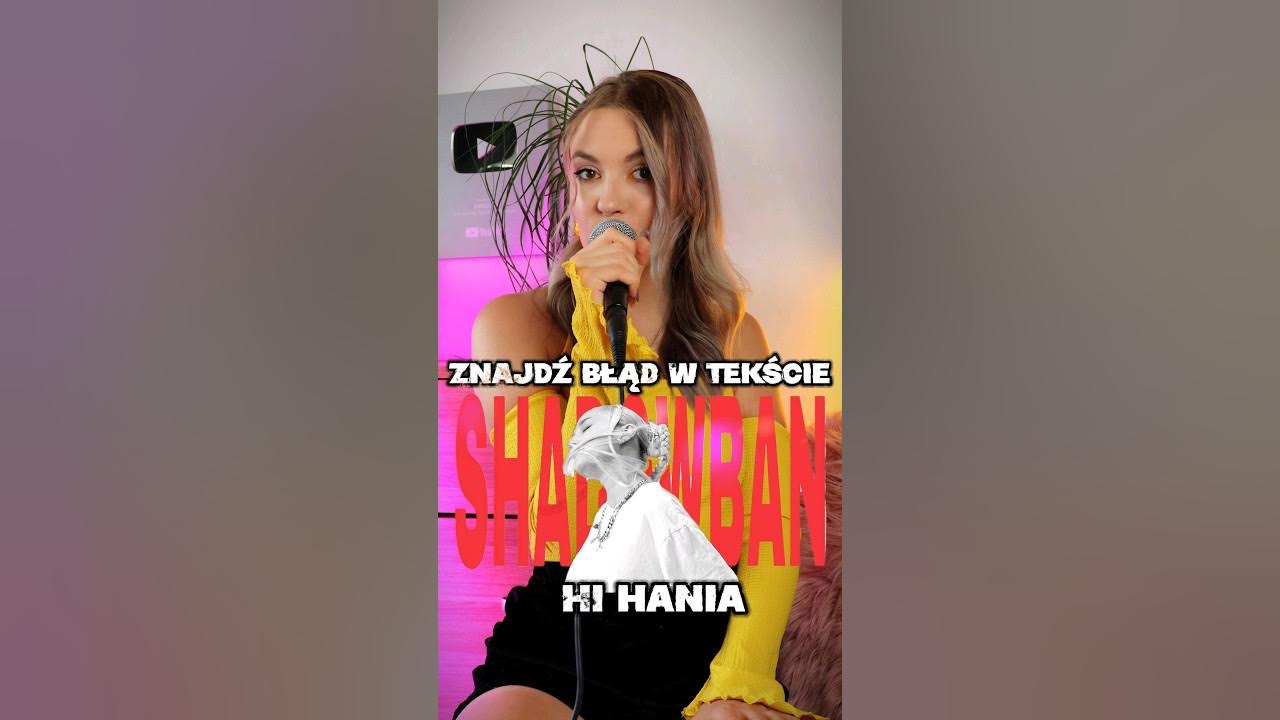 HI HANIA - SHADOWBAN *znajdź błąd w tekście* - YouTube